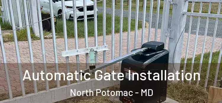 Automatic Gate Installation North Potomac - MD